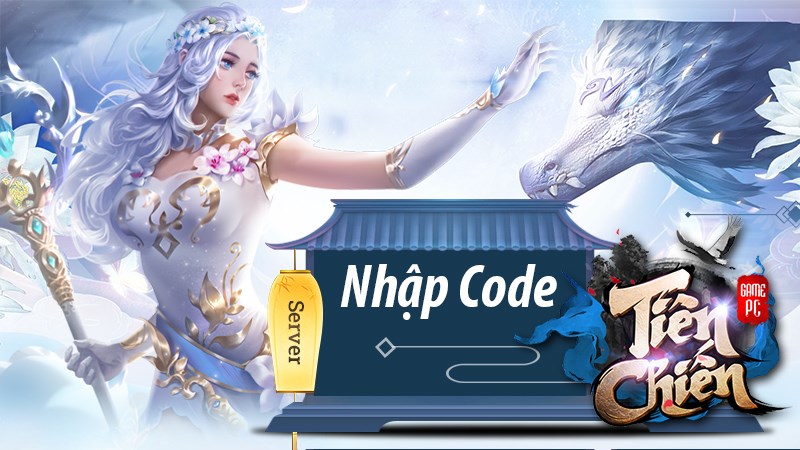 Code Ti&ecirc;n Chiến CMN mới nhất