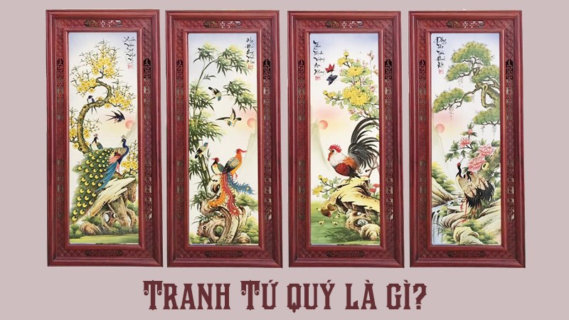 Tranh tứ quý là gì? Ý nghĩa, cách treo tranh tứ bình xuân hạ thu đông