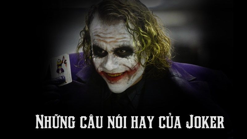 Tổng Hợp 80+ Câu Nói Hay Của Joker Bằng Tiếng Việt - Anh Cực Chất