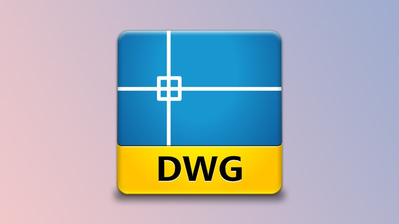 File DWG là gì? Top 7 phần mềm đọc file .DWG trên máy tính, laptop