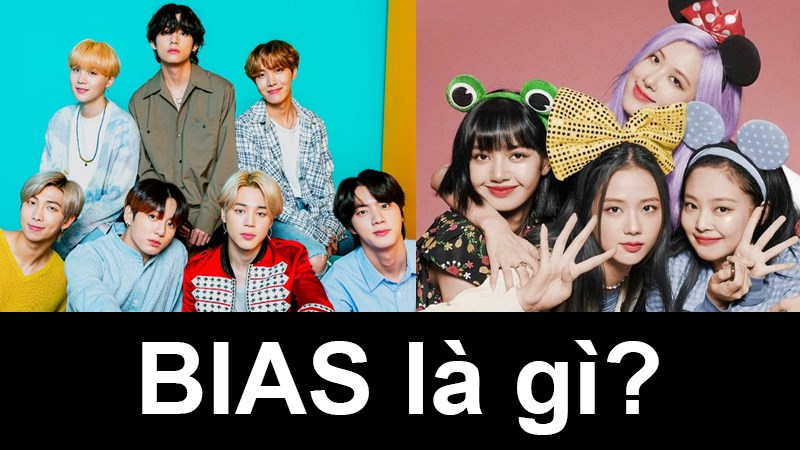Bias là gì? Ý nghĩa của bias trong Kpop Bias là gì? Ý nghĩa của bias trong Kpop