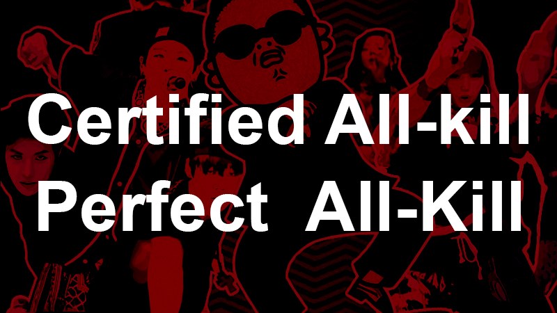 All-kill, Certified All-kill (CAK), Perfect All-kill (PAK) là gì?