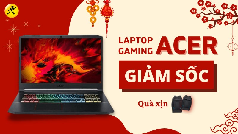 Laptop Acer Gaming giá hời sắm chỉ có lời Laptop Acer Gaming giá hời sắm chỉ có lời