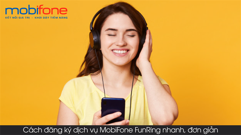 Cách đăng ký, hủy MobiFone Funring nhanh, đơn giản