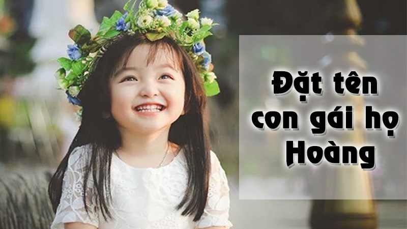 Đặt tên cho con gái họ Hoàng