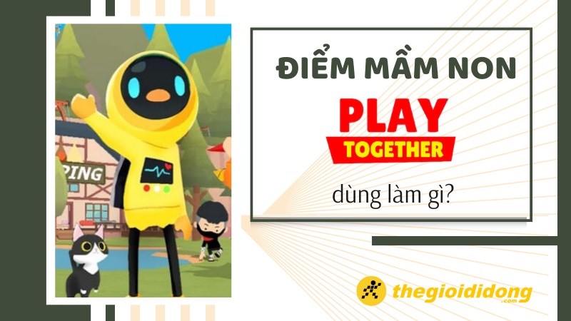 Điểm mầm non trong Play Together d&ugrave;ng l&agrave;m g&igrave;? C&aacute;ch đổi điểm nhận qu&agrave;