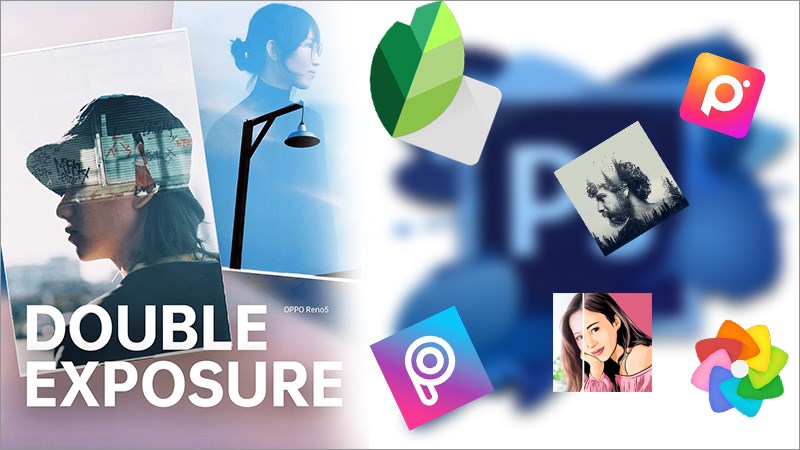 Double Exposure là gì? 7 ứng dụng làm ảnh phơi sáng kép