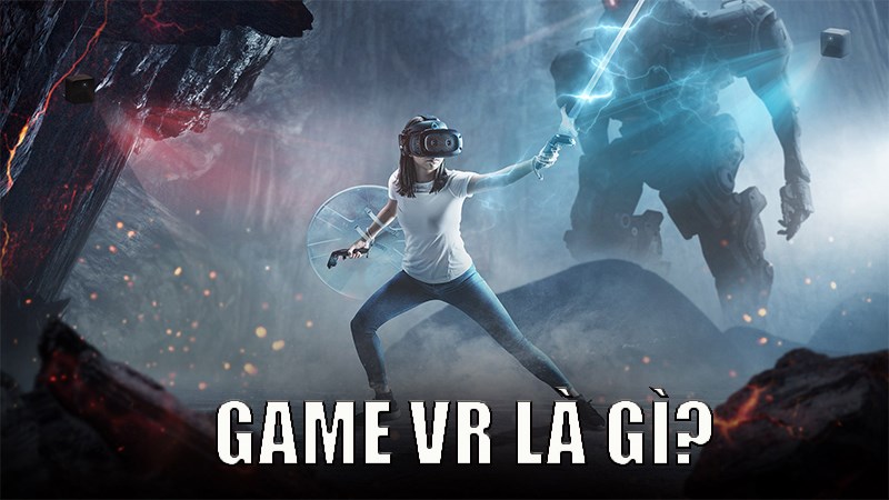 Game VR là gì?