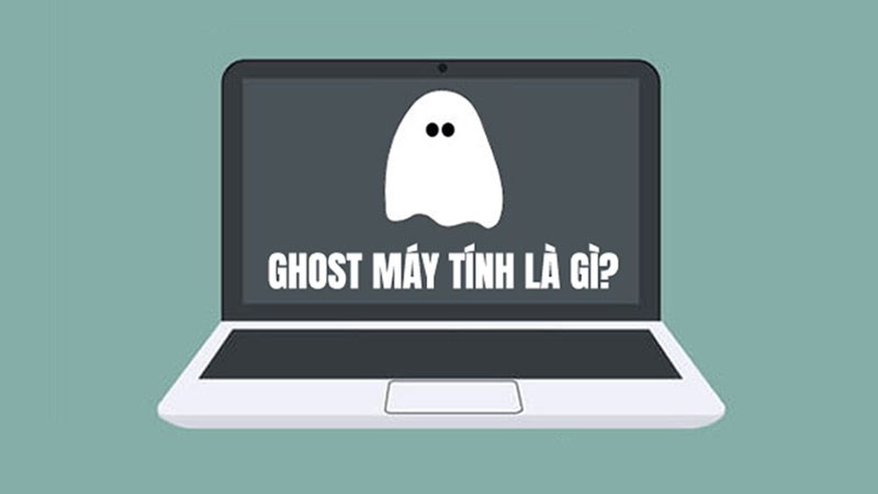 Ghost máy là gì? Khi nào cần ghost máy, cách phân loại chi tiết