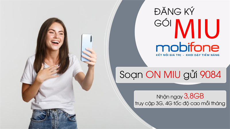 Đăng ký gói MIU MobiFone nhận ngay 3,8GB truy cập 3G, 4G tốc độ cao