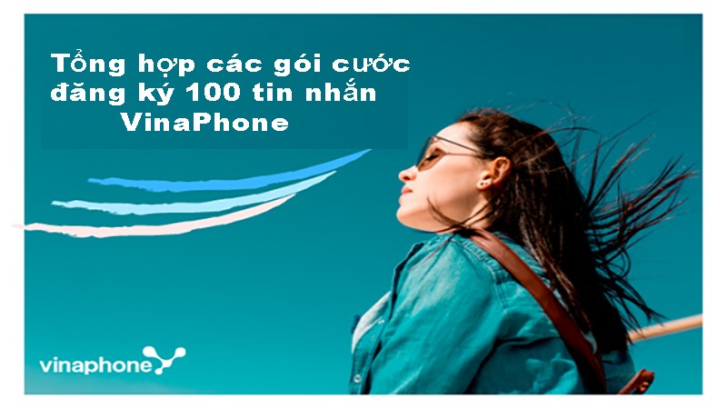 Tổng hợp các gói cước đăng ký 100 tin nhắn Vinaphone