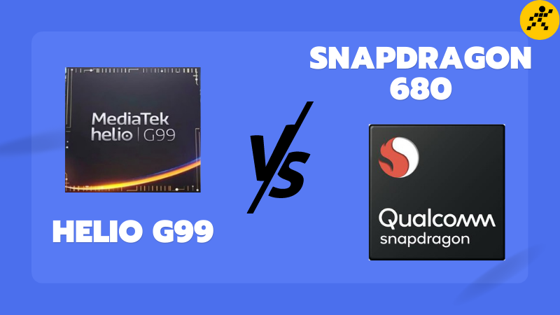 So s&aacute;nh Helio G99 v&agrave; Snapdragon 680