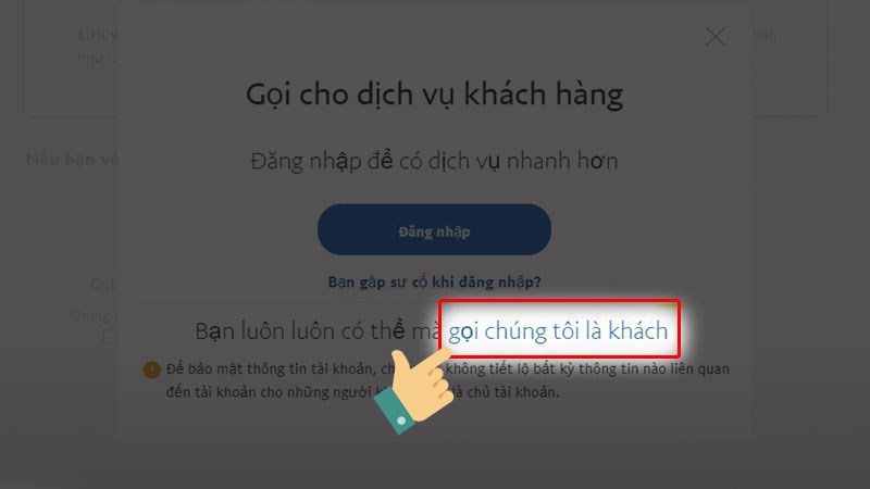 Sau đ&oacute;, nhấn v&agrave;o Gọi ch&uacute;ng t&ocirc;i l&agrave; kh&aacute;ch