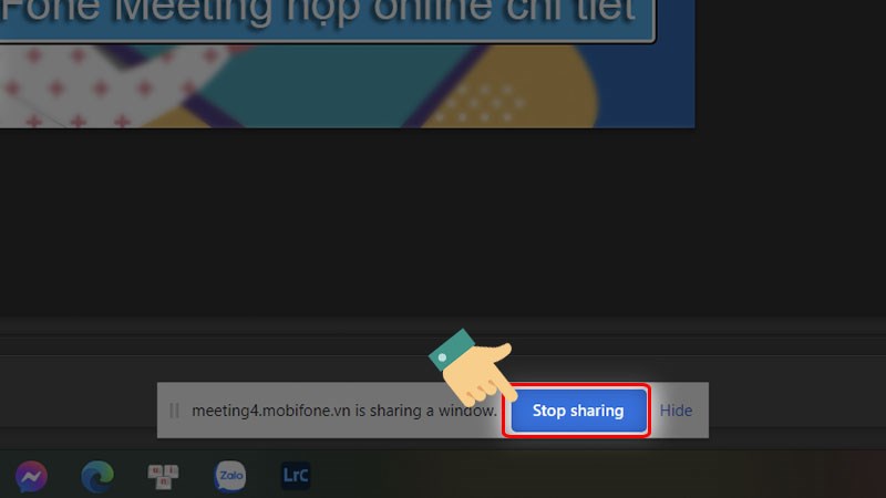 Muốn tắt quá trình chia sẻ thì nhấn vào mục Stop sharing