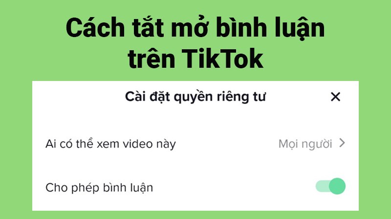 2 cách tắt, mở bình luận trên TikTok cực nhanh, đơn giản, chi tiết