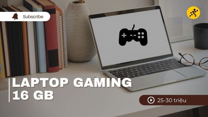 Tổng hợp laptop gaming 16 GB tầm gi&aacute; 25 - 30 triệu