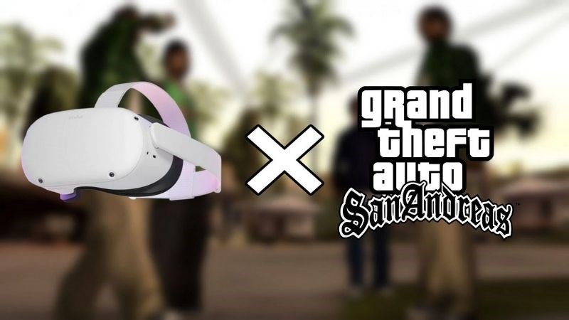 GTA: San Andreas được phát triển thành game thực tế ảo