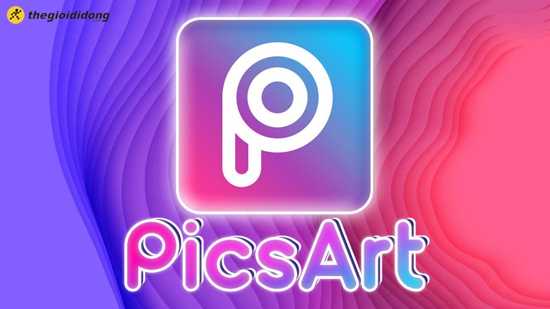 Picsart Là Gì? Phần Mềm Chỉnh Sửa Ảnh Chuyên Nghiệp Có Gì Hay?