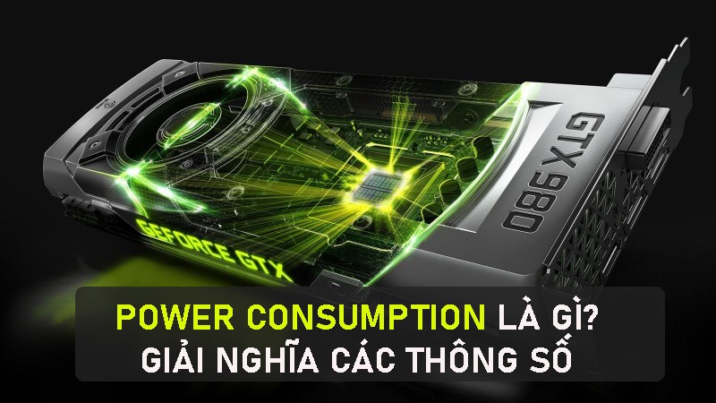 Power Consumption là gì?