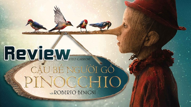 Review phim Pinocchio -  Chú bé người gỗ phiên bản điện ảnh