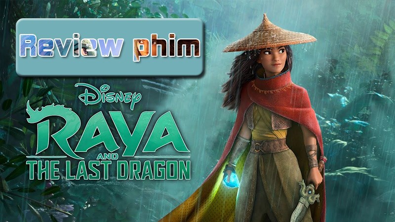 Phim Raya và rồng thần cuối cùng |  X lý do bạn nên ra rạp xem ngay
