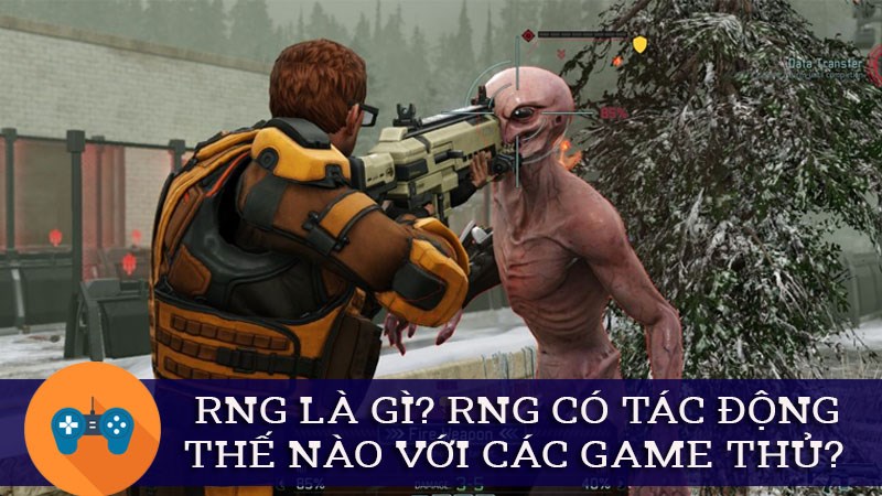 RNG là gì? RNG có tác động như thế nào đối với game thủ? 