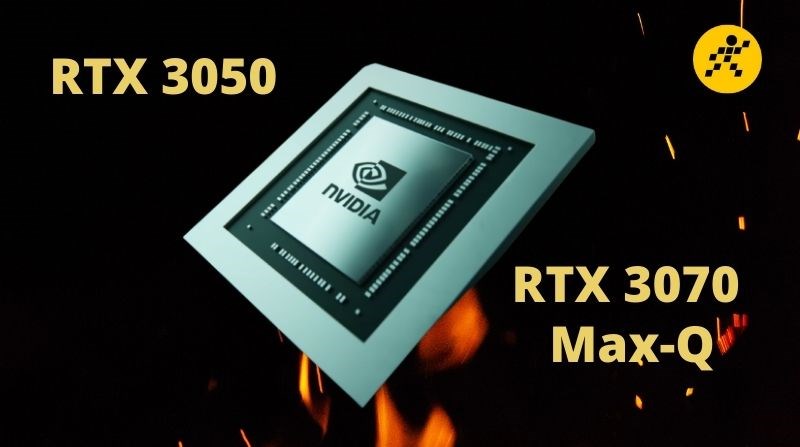 So s&aacute;nh 3050 v&agrave; 3070 Max-Q: Sự kh&aacute;c biệt về hiệu suất c&oacute; đ&aacute;ng kể?