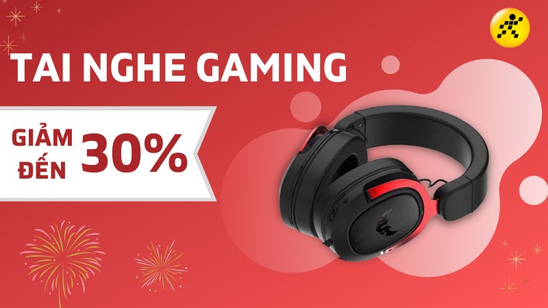 Tai nghe gaming giảm cực sốc đến 30%