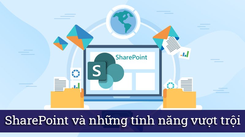 SharePoint là gì? Những tính năng vượt trội có thể bạn chưa biết