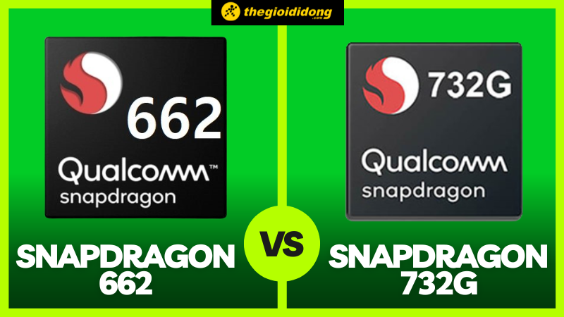 So s&aacute;nh chip Snapdragon 662 v&agrave; Snapdragon 732G, đ&agrave;n anh &aacute;p đảo