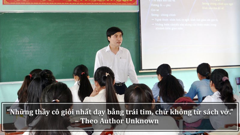Những thầy cô giỏi nhất dạy bằng trái tim, chứ không từ sách vở