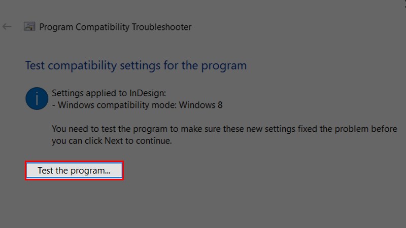 Chọn Test the program để Windows chạy chương trình đang bị lỗi 