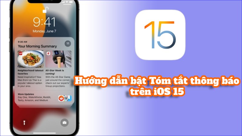 C&aacute;ch bật T&oacute;m tắt th&ocirc;ng b&aacute;o tr&ecirc;n iOS 15 đơn giản
