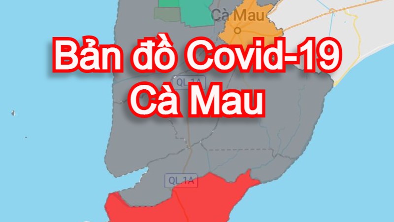 Cách xem bản đồ Covid-19 Cà Mau vùng xanh vùng đỏ mới nhất