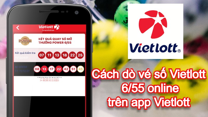 Cách dò vé số Vietlott 6/55 online trên app Vietlott đơn giản nhất 