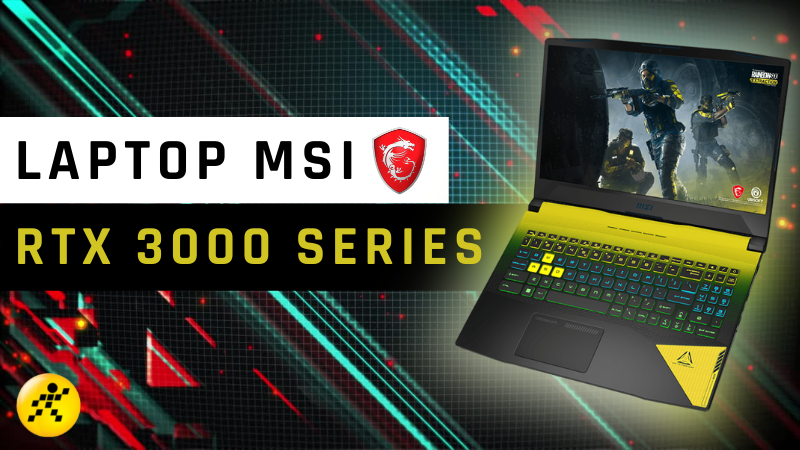 Tổng hợp 10 laptop MSI RTX 3000 Series chiến game đỉnh nhất hiện nay