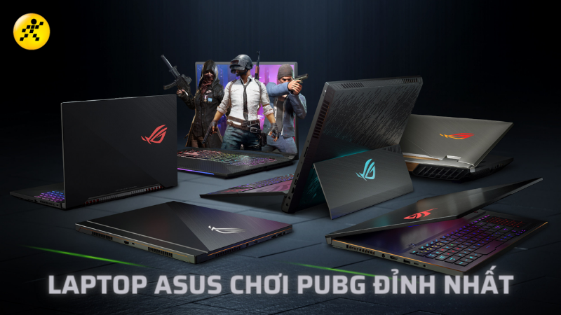  Top 5 laptop ASUS chơi PUBG đỉnh nhất, gamer n&ecirc;n mua ngay