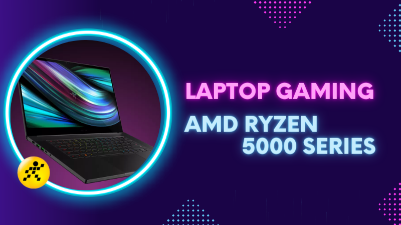 Top 9 laptop AMD Ryzen 5000 Series chiến game đỉnh nhất