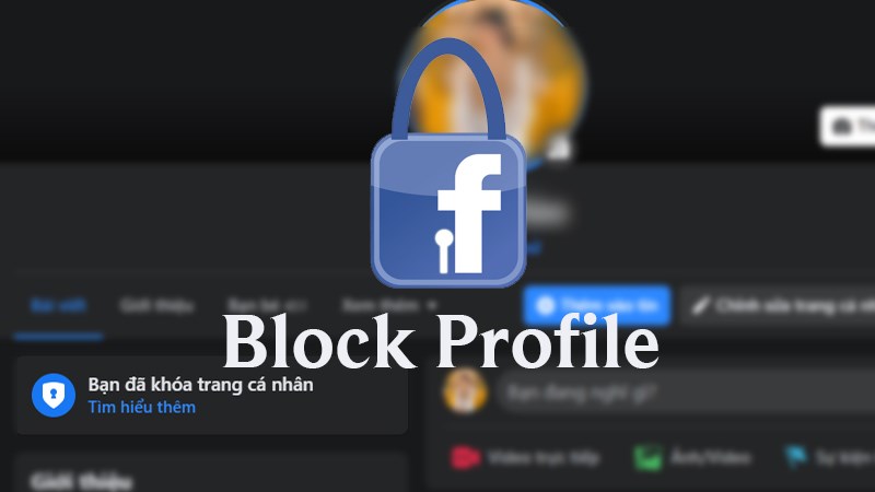 2 cách khóa tài khoản cá nhân - Locked Profile trên Facebook 