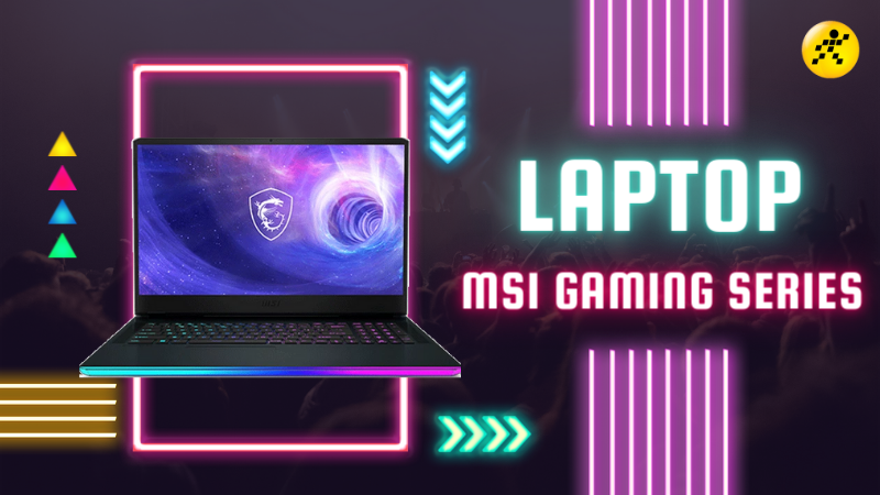Top 10 laptop MSI Gaming Series chiến game cực đỉnh 