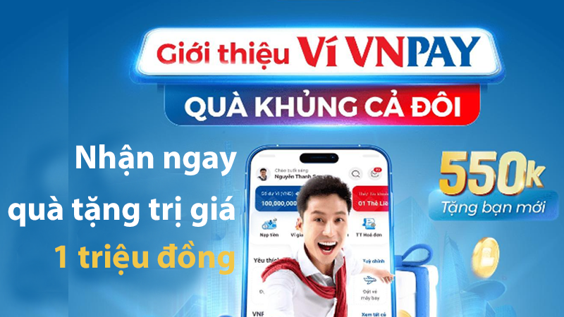 Quà tặng khủng cho người giới thiệu bạn mới VNPAY