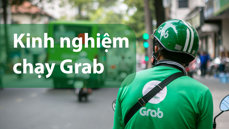 5 kinh nghiệm chạy Grab cực hay