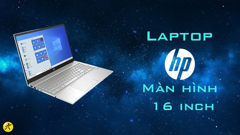 Top 5 laptop HP màn hình 16 inch chính hãng, tốt nhất hiện nay