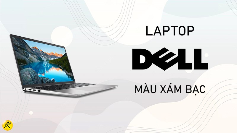 Top 6 laptop Dell m&agrave;u x&aacute;m bạc cực chất, tốt nhất hiện nay