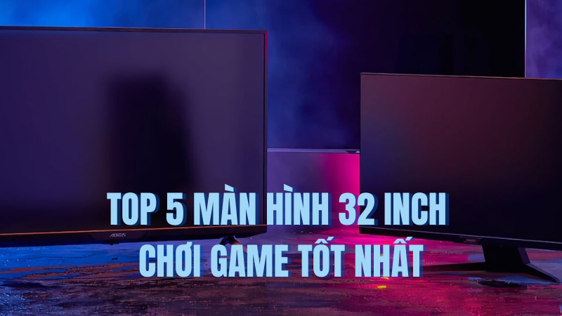 H&atilde;y c&ugrave;ng m&igrave;nh t&igrave;m hiểu top 5 m&agrave;n h&igrave;nh chơi game cực đ&atilde; cho game thủ nh&eacute;