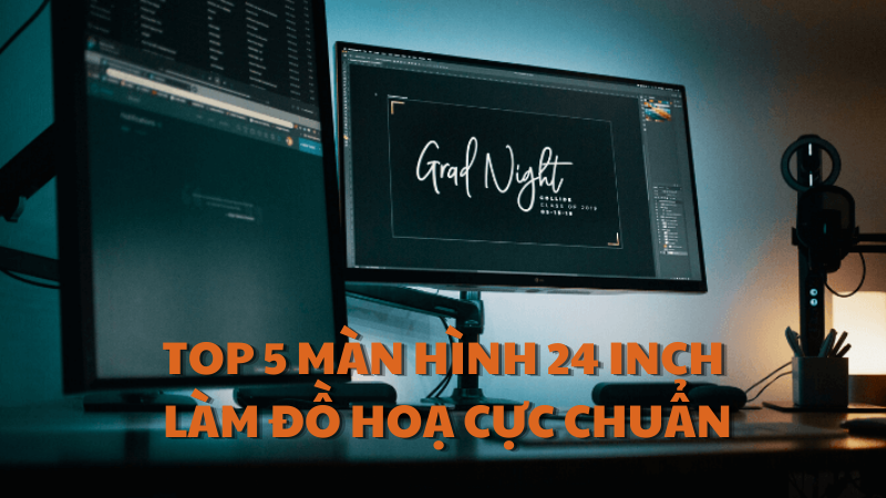 H&atilde;y c&ugrave;ng m&igrave;nh t&igrave;m hiểu top 4 m&agrave;n h&igrave;nh 24 inch l&agrave;m đồ hoạ cực chuẩn nh&eacute;
