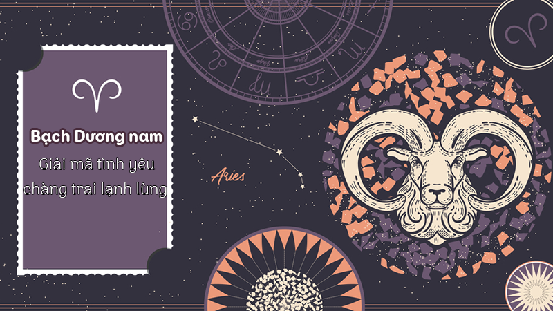 Bạch Dương nam | Giải mã tình yêu của chàng Bạch Dương lạnh lùng