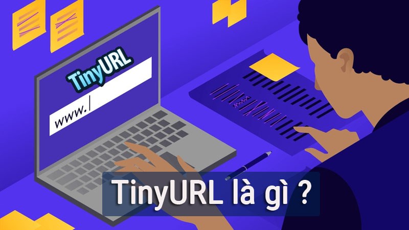 TinyURL là gì? Hướng dẫn rút gọn link chỉ vài bước đơn giản