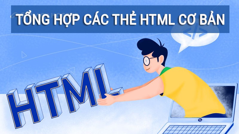 Tổng hợp c&aacute;c thẻ html cơ bản