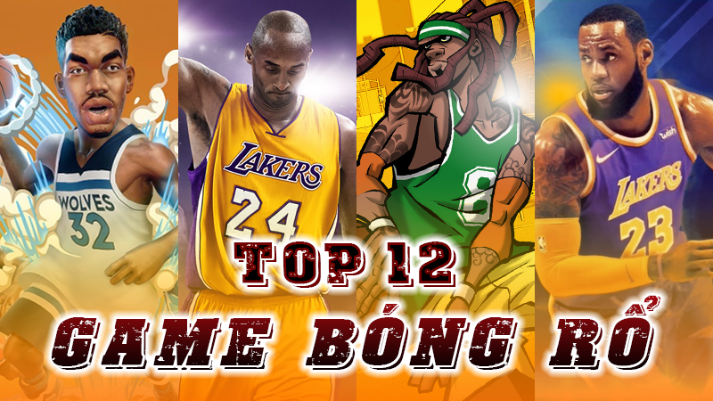 Top 12 game bóng rổ hay trên PC và Mobile